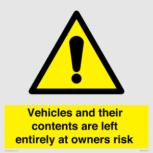 Vehicles and their contents are left entirely at owners risk
